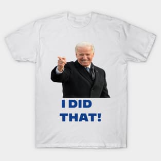 I Did That! T-Shirt